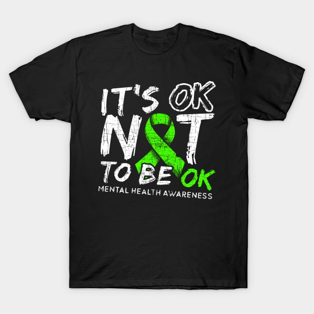 It's OK Not To Be OK - Mental Health Awareness Month T-Shirt by phoxydesign